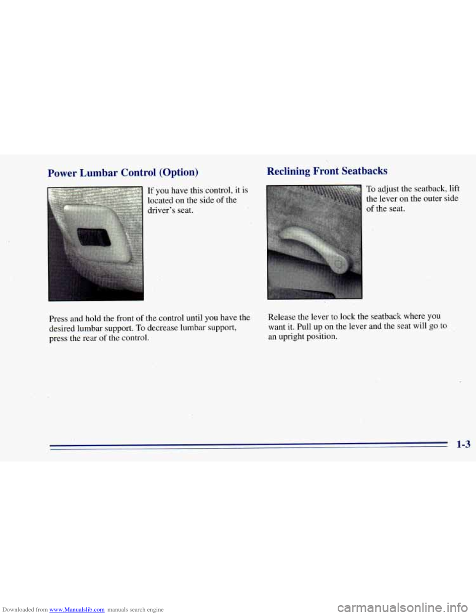 CHEVROLET BLAZER 1996 2.G Owners Manual Downloaded from www.Manualslib.com manuals search engine Power  Lumbar  Control  (Option) 
If  you have this control, it is 
located  on the  side  of the 
drivers  seat. 
Reclining  Front  Seatbacks