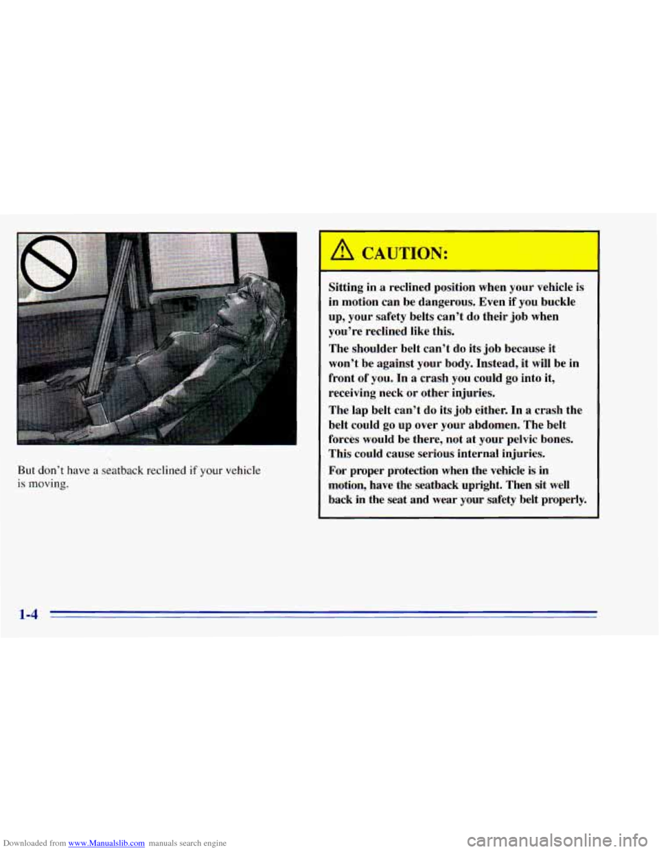 CHEVROLET BLAZER 1996 2.G Owners Manual Downloaded from www.Manualslib.com manuals search engine But  don’t  have  a  seatback  reclined if your  vehicle 
is  moving. 
‘- Sitting  in a reclined  position  when  your vehicle is 
~ in  mo