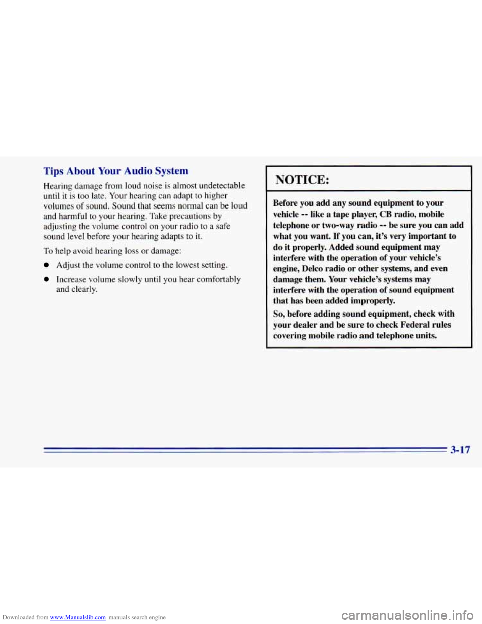 CHEVROLET BLAZER 1996 2.G Owners Manual Downloaded from www.Manualslib.com manuals search engine Tips About Your Audio System
Hearing damage from loud noise is almost undetectable
until it is
too late. Your hearing can adapt to high CHEVROLET BLAZER 1996 2.G Owners Manual Downloaded from www.Manualslib.com manuals search engine Tips About Your Audio System
Hearing damage from loud noise is almost undetectable
until it is
too late. Your hearing can adapt to high
