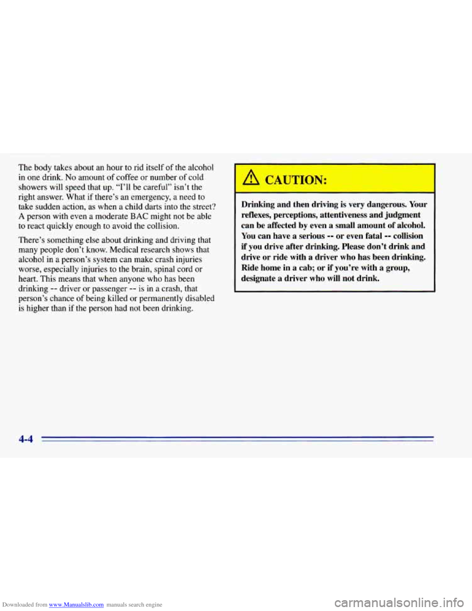 CHEVROLET BLAZER 1996 2.G Owners Manual Downloaded from www.Manualslib.com manuals search engine The body  takes about an hour to rid  itself  of  the  alcohol 
in  one  drink. 
No amount of coffee or  number of cold 
showers  will  speed  