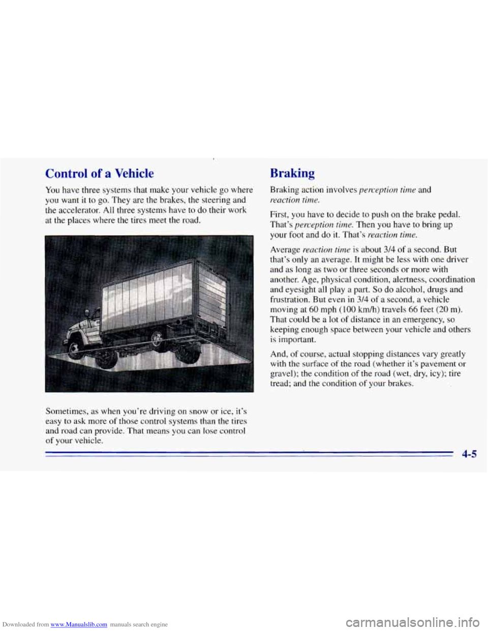 CHEVROLET BLAZER 1996 2.G Owners Manual Downloaded from www.Manualslib.com manuals search engine Control of a Vehicle 
You have  three systems that  make  your  vehicle  go where 
you  want  it to go. They are  the brakes,  the  steering  a