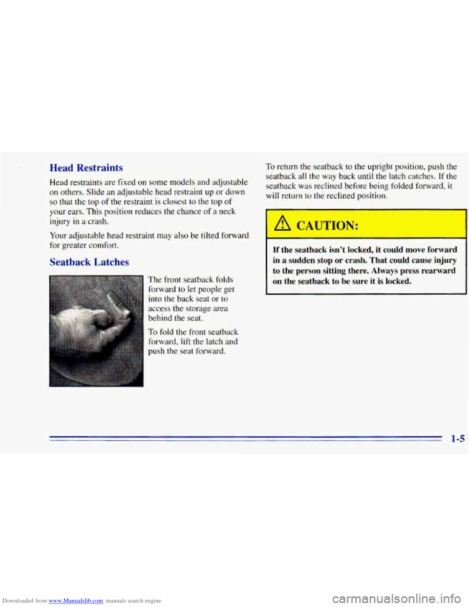CHEVROLET BLAZER 1996 2.G Owners Manual Downloaded from www.Manualslib.com manuals search engine Head Restraints
Head restraints are fixed on some models and adjustable
on others. Slide an adjustable head restraint up or down
so th CHEVROLET BLAZER 1996 2.G Owners Manual Downloaded from www.Manualslib.com manuals search engine Head Restraints
Head restraints are fixed on some models and adjustable
on others. Slide an adjustable head restraint up or down
so th
