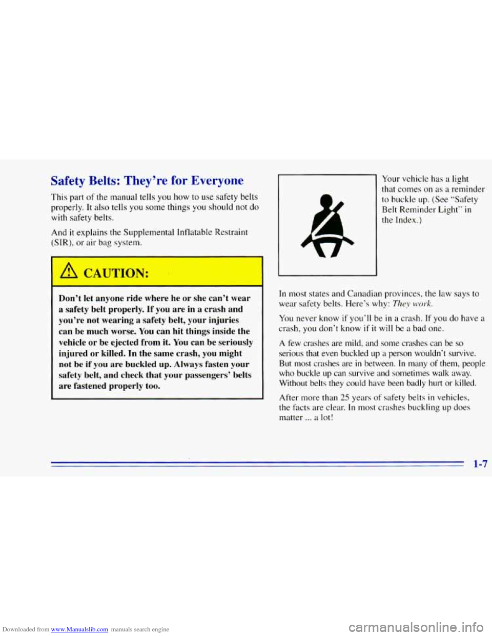 CHEVROLET BLAZER 1996 2.G Owners Manual Downloaded from www.Manualslib.com manuals search engine Safety Belts: They’re for Everyone
This part of the manual tells you how to use safety belts
properly.
It also tells you som CHEVROLET BLAZER 1996 2.G Owners Manual Downloaded from www.Manualslib.com manuals search engine Safety Belts: They’re for Everyone
This part of the manual tells you how to use safety belts
properly.
It also tells you som