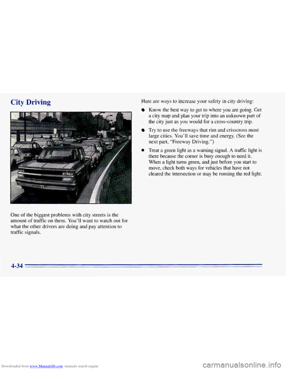 CHEVROLET BLAZER 1996 2.G Owners Manual Downloaded from www.Manualslib.com manuals search engine One of the  biggest  problems  with city streets is the 
amount  of  traffic on them.  You’ll  want to watch  out for 
what  the  other drive