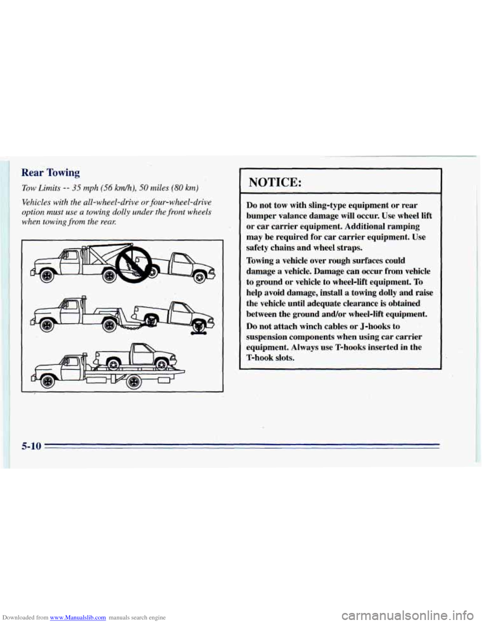 CHEVROLET BLAZER 1996 2.G Owners Manual Downloaded from www.Manualslib.com manuals search engine Rear Towing 
Tow Limits -- 35 mph (56 kh), 50 miles (80 km) 
Vehicles  with the all-wheel-drive or four- wheel-drive 
option  must use  a towin