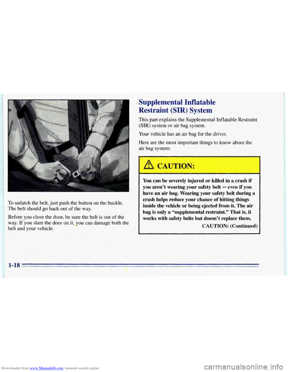 CHEVROLET BLAZER 1996 2.G Owners Manual Downloaded from www.Manualslib.com manuals search engine L 
To unlatch  the  belt, just push  the  button  on the  buckle. 
‘I The  belt  should  go back  out  of  the  way. 
Before  you  close the 