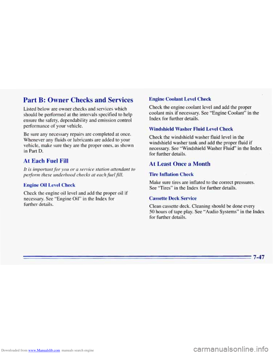 CHEVROLET BLAZER 1996 2.G Owners Manual Downloaded from www.Manualslib.com manuals search engine Part B: Owner Checks and Services
Listed below are owner checks and services which
should be performed at the intervals specified to hel CHEVROLET BLAZER 1996 2.G Owners Manual Downloaded from www.Manualslib.com manuals search engine Part B: Owner Checks and Services
Listed below are owner checks and services which
should be performed at the intervals specified to hel