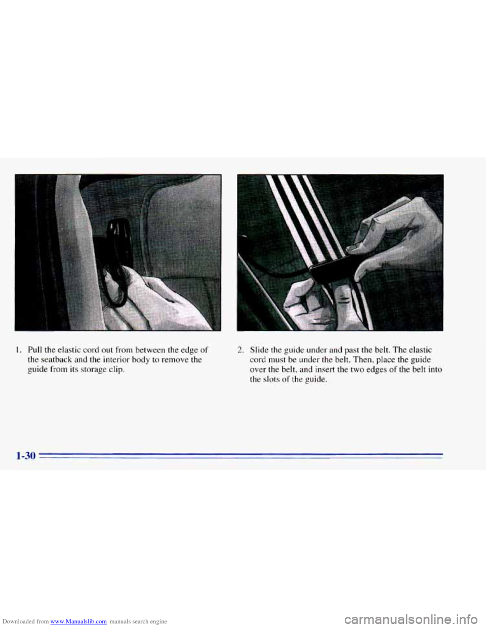 CHEVROLET BLAZER 1996 2.G Owners Manual Downloaded from www.Manualslib.com manuals search engine I. Pull  the  elastic  cord out from  between the edge of 
the seatback  and  the  interior  body to remove  the 
guide  from its  storage clip
