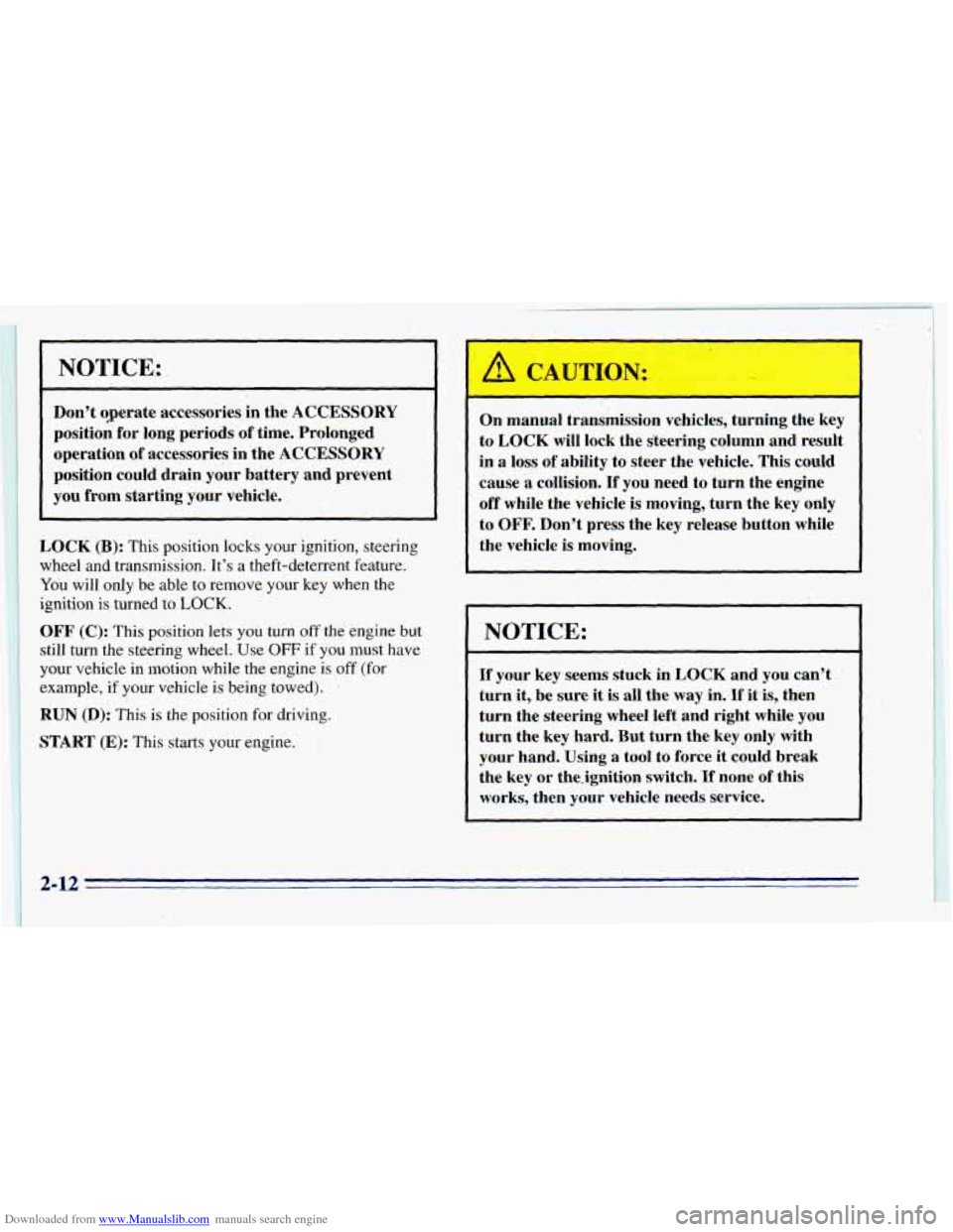 CHEVROLET BLAZER 1996 2.G Owners Manual Downloaded from www.Manualslib.com manuals search engine I.
u.
.NOTICE.:
I
Don’t operate accessories in the ACCESSORY
positio; for long periods of time. Prolonged
operation
of access CHEVROLET BLAZER 1996 2.G Owners Manual Downloaded from www.Manualslib.com manuals search engine I.
u.
.NOTICE.:
I
Don’t operate accessories in the ACCESSORY
positio; for long periods of time. Prolonged
operation
of access