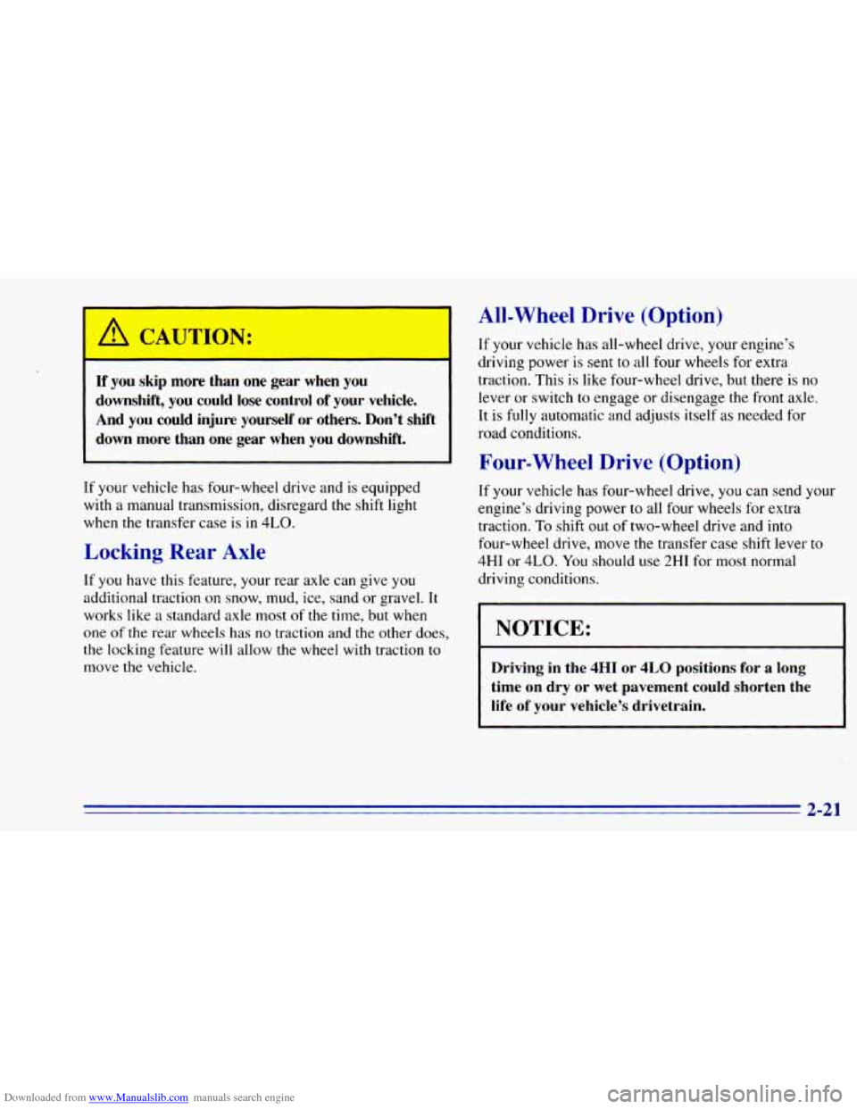 CHEVROLET BLAZER 1996 2.G Owners Manual Downloaded from www.Manualslib.com manuals search engine If you skip more than onc ,ear when you
downshift, you could lose control of your vehicle. And you could injure yourself or ot CHEVROLET BLAZER 1996 2.G Owners Manual Downloaded from www.Manualslib.com manuals search engine If you skip more than onc ,ear when you
downshift, you could lose control of your vehicle. And you could injure yourself or ot