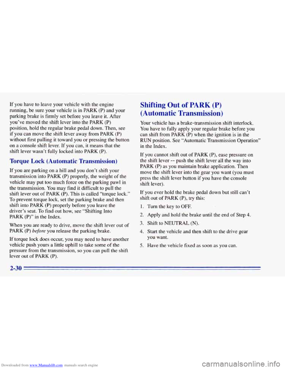 CHEVROLET BLAZER 1996 2.G Owners Manual Downloaded from www.Manualslib.com manuals search engine If you have to leave your vehicle with the engine
running, be sure your vehicle is in PARK (P) and your
parking brake is firml CHEVROLET BLAZER 1996 2.G Owners Manual Downloaded from www.Manualslib.com manuals search engine If you have to leave your vehicle with the engine
running, be sure your vehicle is in PARK (P) and your
parking brake is firml