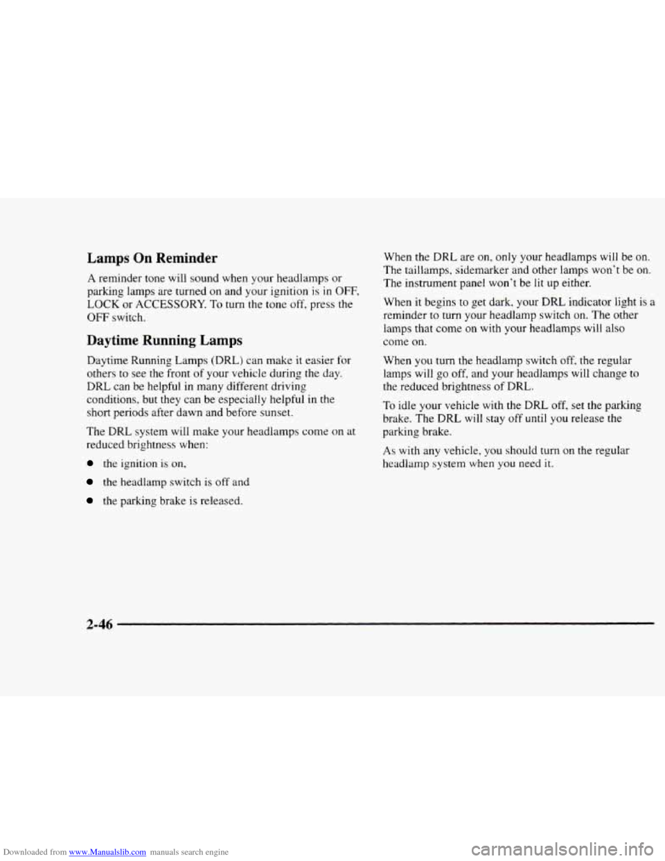 CHEVROLET BLAZER 1997 2.G Owners Manual Downloaded from www.Manualslib.com manuals search engine Lamps On  Reminder 
A reminder tone will  sound when your headlamps  or 
parking  lamps are  turned  on  and your ignition 
is in OFF, 
LOCK or