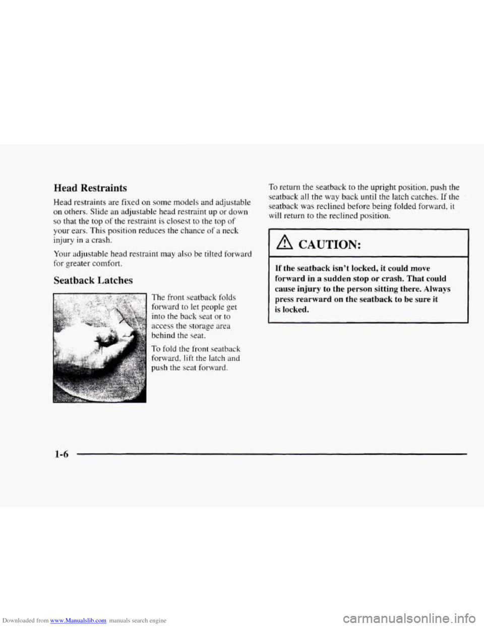CHEVROLET BLAZER 1997 2.G Owners Manual Downloaded from www.Manualslib.com manuals search engine Head  Restraints 
Head restraints are  fixed on some models and adjustable 
on  others.  Slide  an adjustable  head restraint  up 
or down 
so 