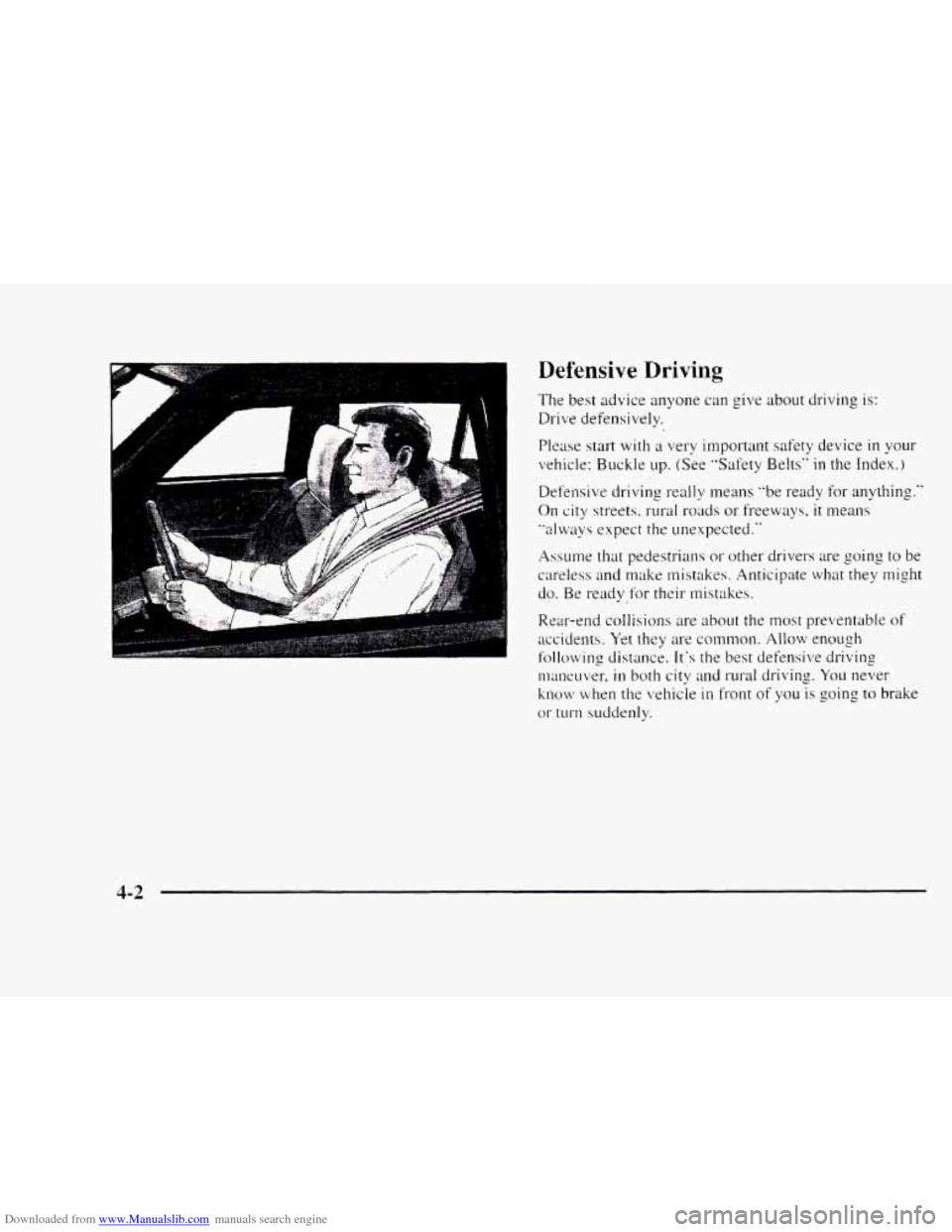 CHEVROLET BLAZER 1997 2.G Owners Manual Downloaded from www.Manualslib.com manuals search engine Defensive Driving 
The best  advice  anyone  can  give about driving is: 
Drive  defensively. 
Please  start with 
a very  important  safety de