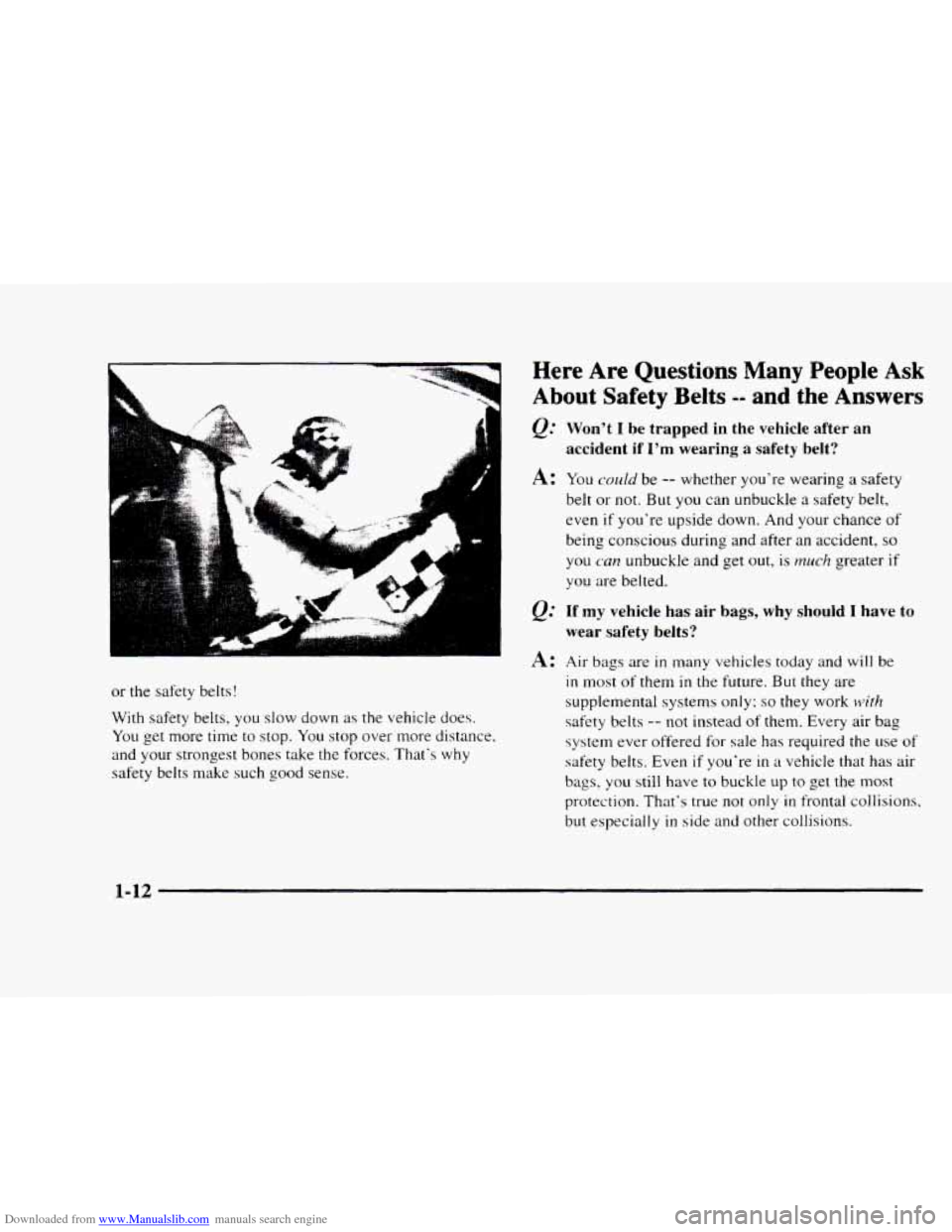CHEVROLET BLAZER 1997 2.G Owners Manual Downloaded from www.Manualslib.com manuals search engine ,
A
e
or the safety belts!
With safety belts,
you slow down as the vehicle does.
You get more time
to stop. You stop over more d CHEVROLET BLAZER 1997 2.G Owners Manual Downloaded from www.Manualslib.com manuals search engine ,
A
e
or the safety belts!
With safety belts,
you slow down as the vehicle does.
You get more time
to stop. You stop over more d