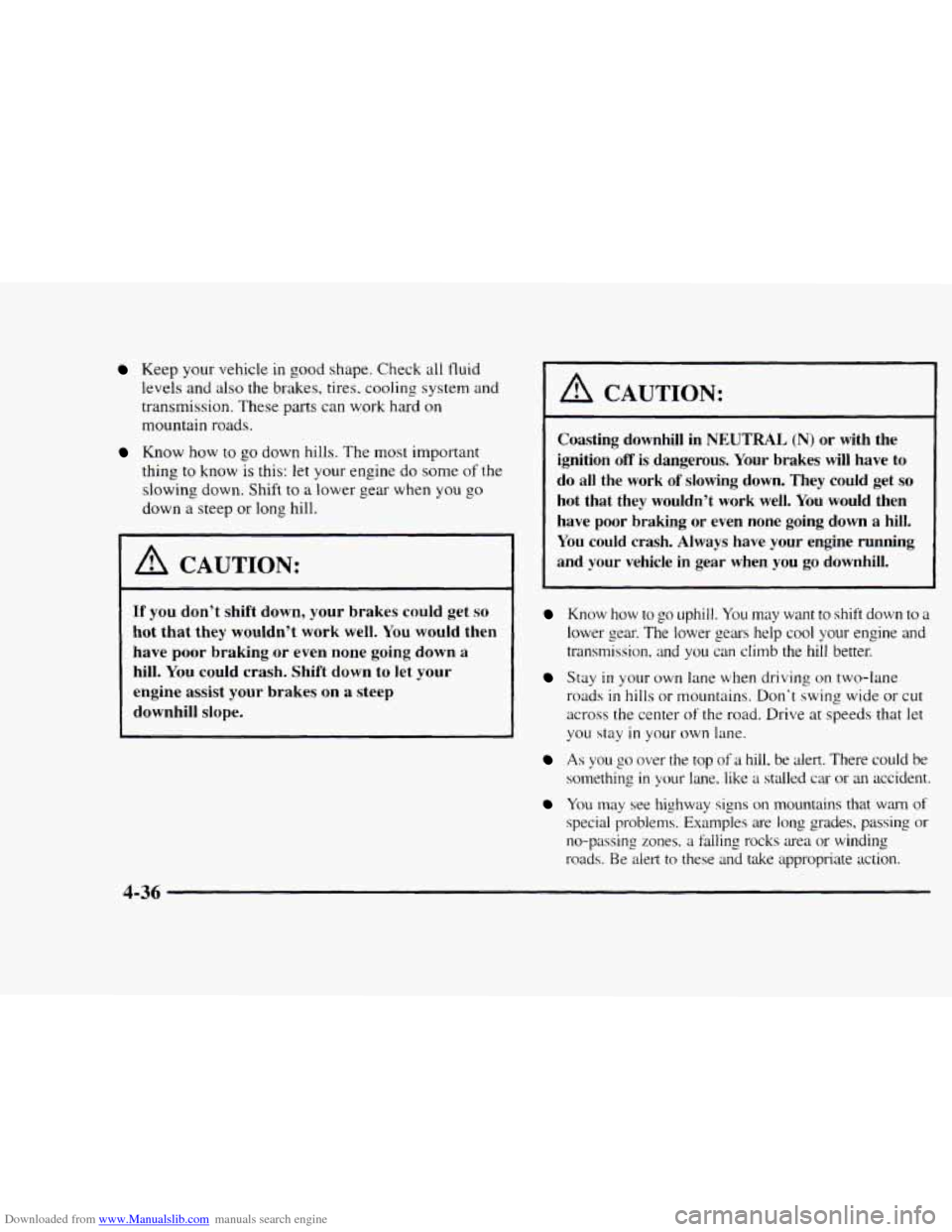 CHEVROLET BLAZER 1997 2.G Owners Manual Downloaded from www.Manualslib.com manuals search engine Keep your vehicle  in good  shape.  Check  all fluid 
levels  and 
also the  brakes, tires.  cooling system  and 
transmission.  These  parts  