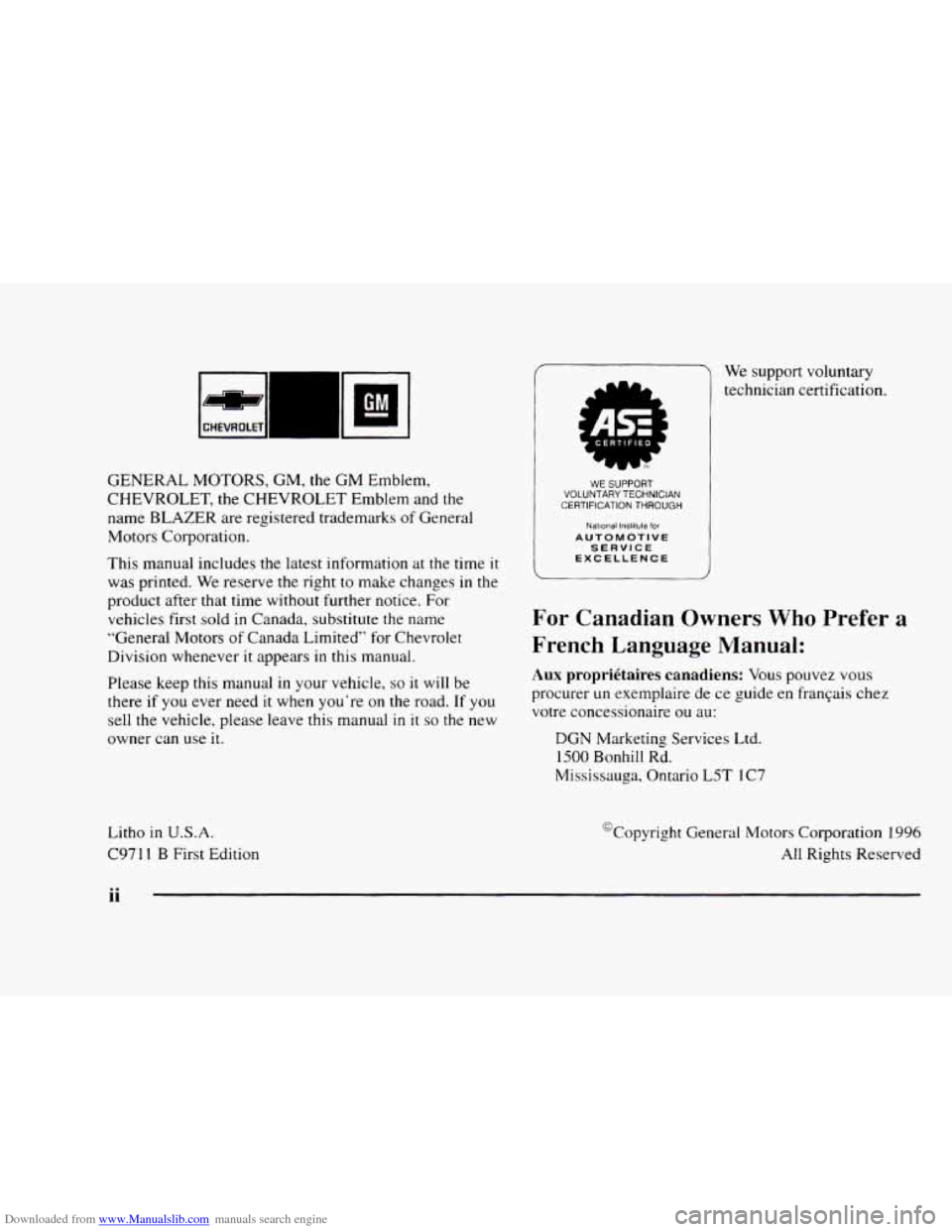 CHEVROLET BLAZER 1997 2.G Owners Manual Downloaded from www.Manualslib.com manuals search engine GENERAL MOTORS, GM, the GM Emblem.
CHEVROLET, the CHEVROLET Emblem and the
name BLAZER are registered trademarks
of General
Motors C CHEVROLET BLAZER 1997 2.G Owners Manual Downloaded from www.Manualslib.com manuals search engine GENERAL MOTORS, GM, the GM Emblem.
CHEVROLET, the CHEVROLET Emblem and the
name BLAZER are registered trademarks
of General
Motors C