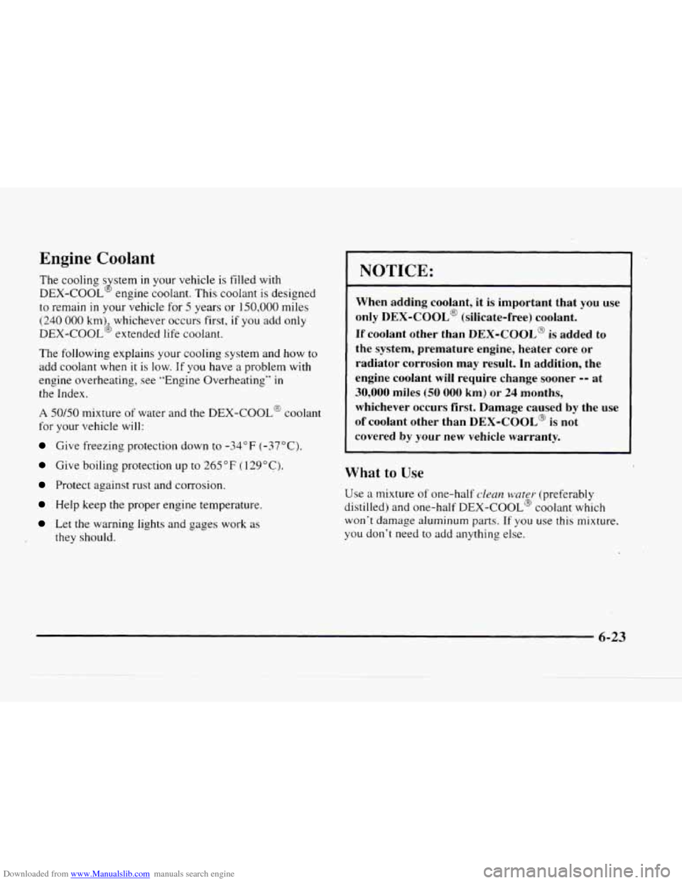 CHEVROLET BLAZER 1997 2.G Owners Manual Downloaded from www.Manualslib.com manuals search engine Engine Coolant
The cooling s stem in your vehicle is filled with
DEX-COOL engine coolant. This cooIant is designed
to remain in your ve CHEVROLET BLAZER 1997 2.G Owners Manual Downloaded from www.Manualslib.com manuals search engine Engine Coolant
The cooling s stem in your vehicle is filled with
DEX-COOL engine coolant. This cooIant is designed
to remain in your ve