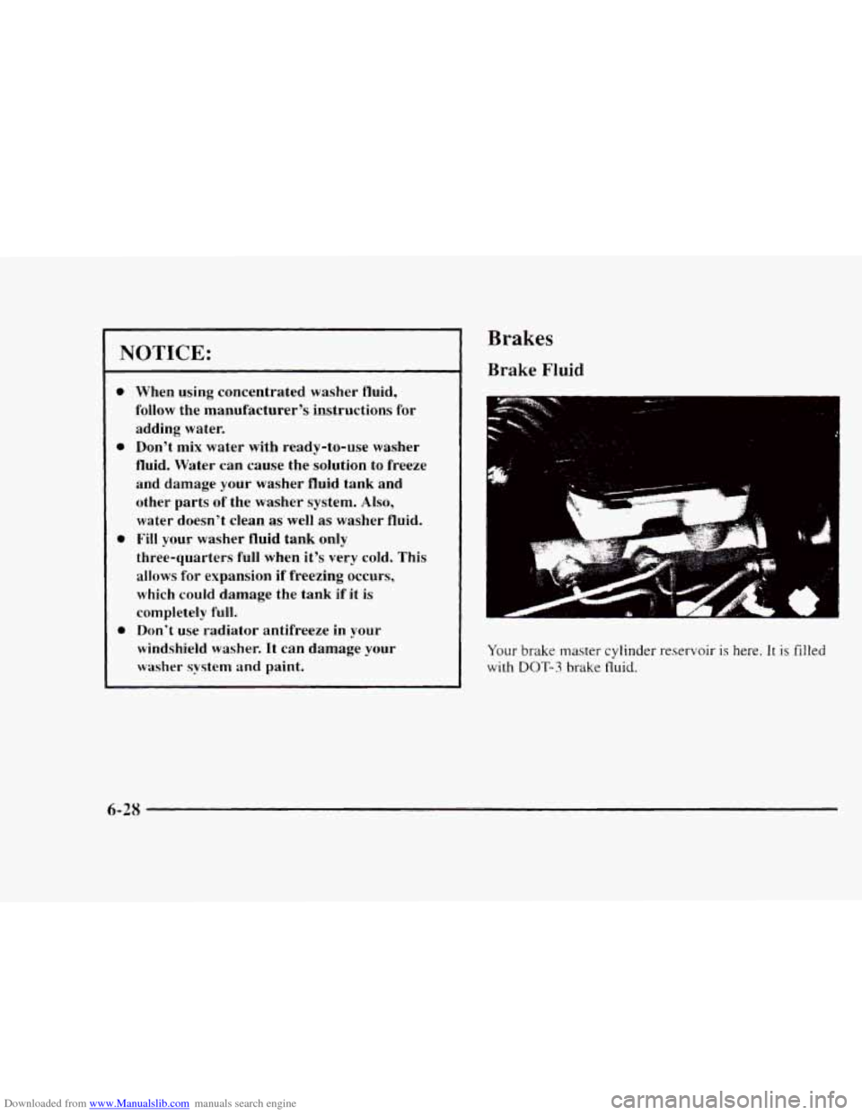 CHEVROLET BLAZER 1997 2.G Owners Manual Downloaded from www.Manualslib.com manuals search engine NOTICE: 
0 
0 
0 0 
When  using  concentrated  washer  fluid, 
follow  the  manufacturers  instructions  for 
adding  water.  Dont  mix  wate