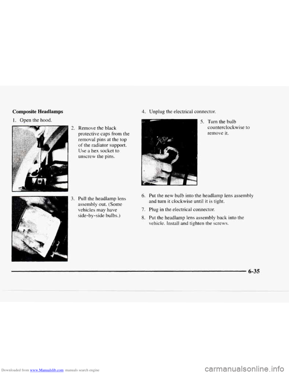 CHEVROLET BLAZER 1997 2.G Owners Manual Downloaded from www.Manualslib.com manuals search engine Composite Headlamps 
1. Open  the hood. 
c 
2. Remove the black 
protective  caps from 
the 
removal  pins  at the top 
of the radiator  suppor
