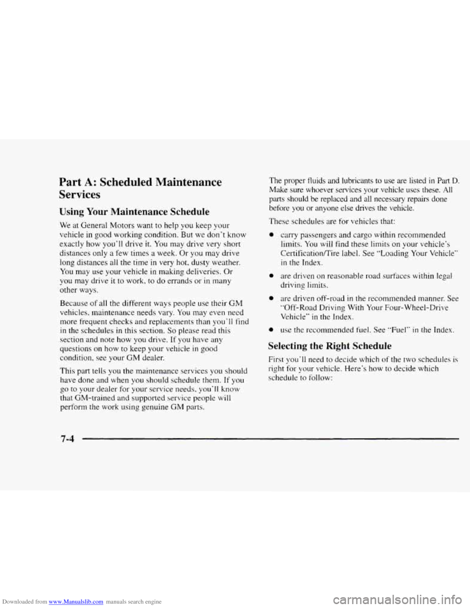 CHEVROLET BLAZER 1997 2.G Owners Manual Downloaded from www.Manualslib.com manuals search engine Part A: Scheduled  Maintenance 
Services 
Using  Your Maintenance  Schedule 
We at General Motors  want to help  you keep your 
vehicle  in goo