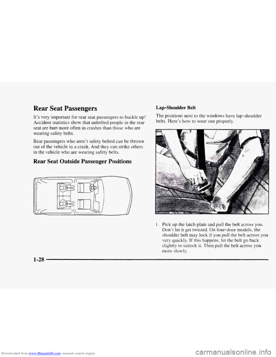 CHEVROLET BLAZER 1997 2.G Owners Manual Downloaded from www.Manualslib.com manuals search engine Rear  Seat  Passengers 
It’s  very important  for  rear seat passengers  to  buckle up! 
Accident statistics show that unbelted  people 
in t
