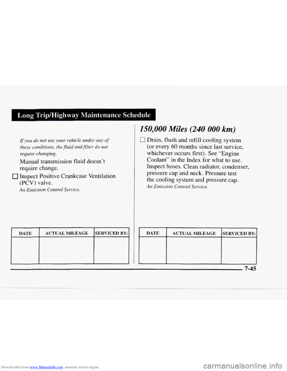 CHEVROLET BLAZER 1997 2.G Owners Manual Downloaded from www.Manualslib.com manuals search engine Long Tripmighway Maintenance Schedule 
If you  do not use your  vehicle  under  any of 
these  conditions,  the fluid  and filter do not 
requi