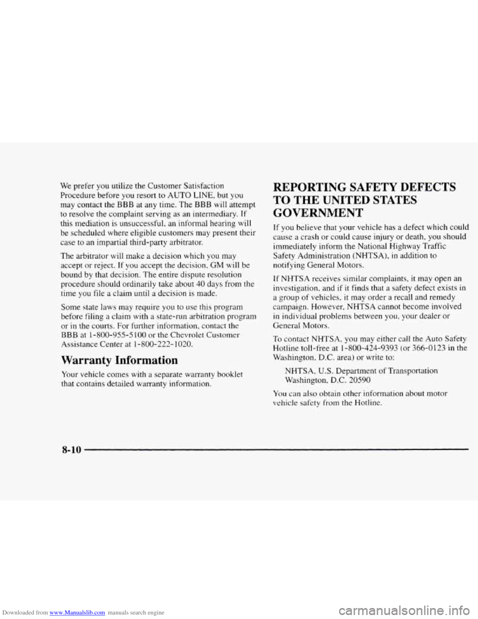 CHEVROLET BLAZER 1997 2.G Owners Manual Downloaded from www.Manualslib.com manuals search engine We prefer you utilize the Customer Satisfaction
Procedure before you resort
to AUTO LINE, but you
may contact the
BBB at any time. T CHEVROLET BLAZER 1997 2.G Owners Manual Downloaded from www.Manualslib.com manuals search engine We prefer you utilize the Customer Satisfaction
Procedure before you resort
to AUTO LINE, but you
may contact the
BBB at any time. T