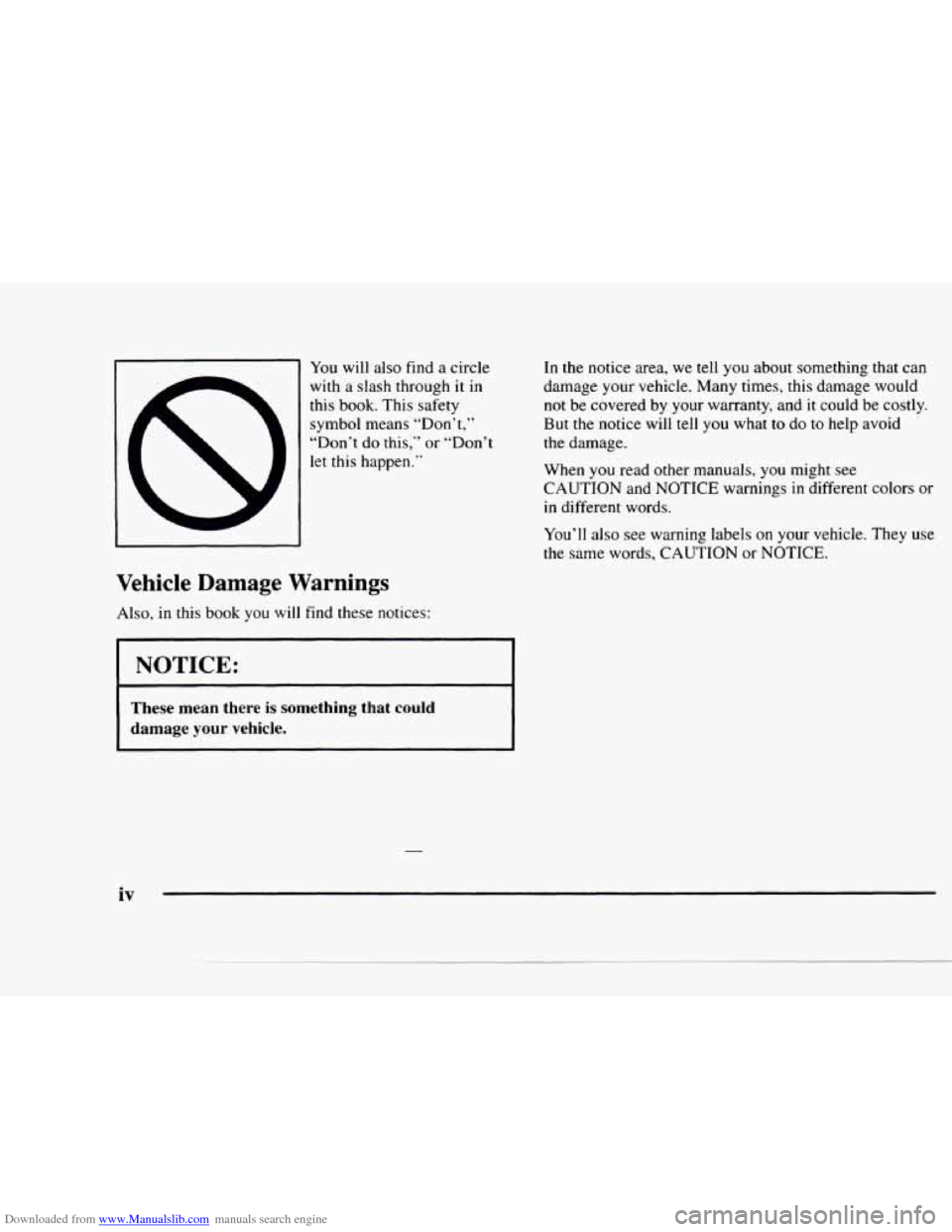CHEVROLET BLAZER 1997 2.G Owners Manual Downloaded from www.Manualslib.com manuals search engine You will  also  find a circle 
with a slash  through  it in 
this  book.  This  safety 
symbol  means  “Don’t,” 
“Don’t  do  this,”