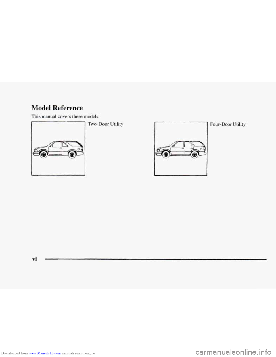 CHEVROLET BLAZER 1997 2.G Owners Manual Downloaded from www.Manualslib.com manuals search engine Model  Reference 
This manual covers these models: 
Two-Door Utility  Four-Door Utility 
vi   