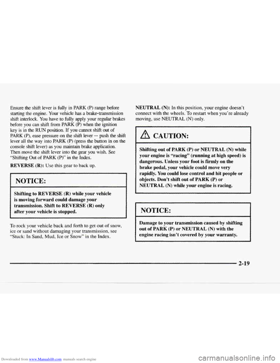 CHEVROLET BLAZER 1997 2.G Owners Manual Downloaded from www.Manualslib.com manuals search engine Ensure the shift lever is fully in PARK (P) range before
starting
the engine. Your vehicle has a brake-transmission
shift interlock. CHEVROLET BLAZER 1997 2.G Owners Manual Downloaded from www.Manualslib.com manuals search engine Ensure the shift lever is fully in PARK (P) range before
starting
the engine. Your vehicle has a brake-transmission
shift interlock.