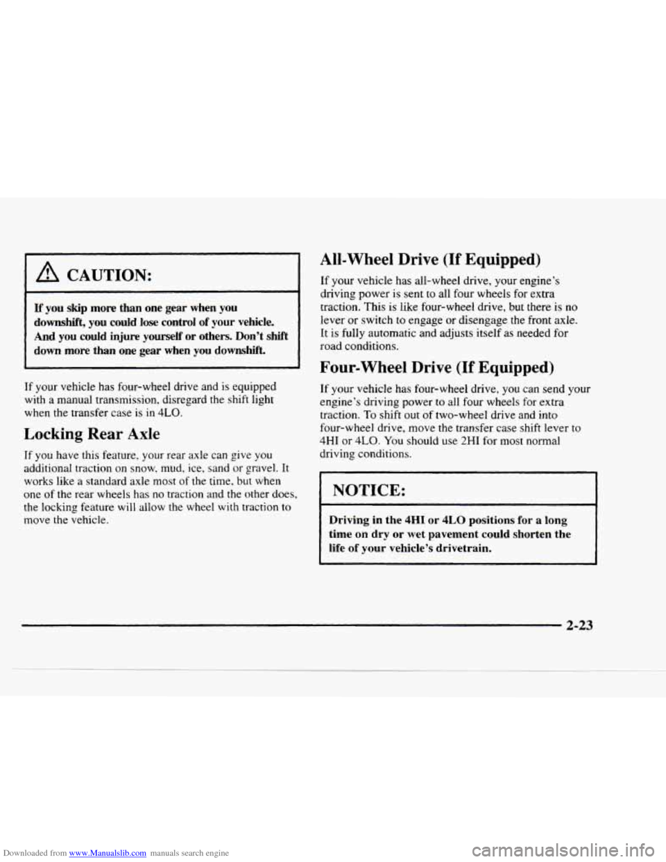 CHEVROLET BLAZER 1997 2.G Owners Manual Downloaded from www.Manualslib.com manuals search engine A CAUTION: 
If you skip more than  one  gear  when  you 
downshift,  you  could 
lose control of your  vehicle. 
And  you  could  injure  yours