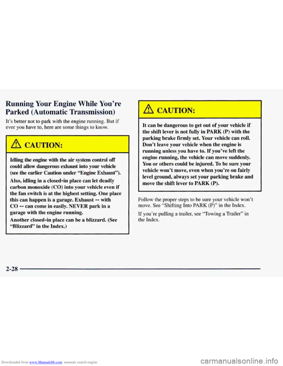 CHEVROLET BLAZER 1998 2.G Owners Manual Downloaded from www.Manualslib.com manuals search engine Running Your  Engine  While  You’re 
Parked  (Automatic  Transmission) 
It’s better  not to park with  the  engine running. But if 
ever  y