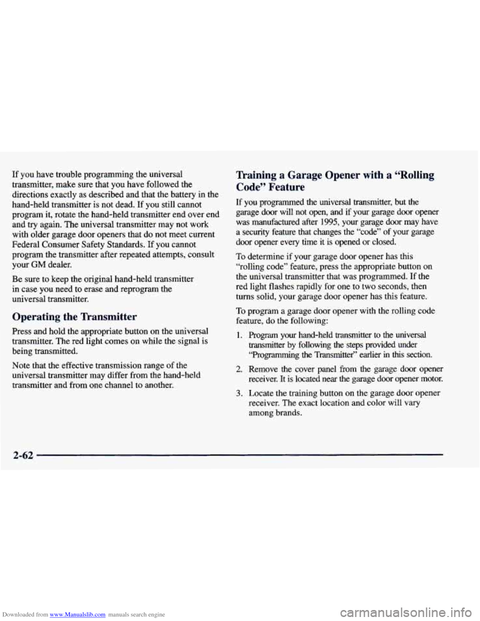 CHEVROLET BLAZER 1998 2.G Owners Manual Downloaded from www.Manualslib.com manuals search engine If you  have trouble programming  the universal 
transmitter,  make  sure that you  have  followed the 
directions exactly  as described  and  