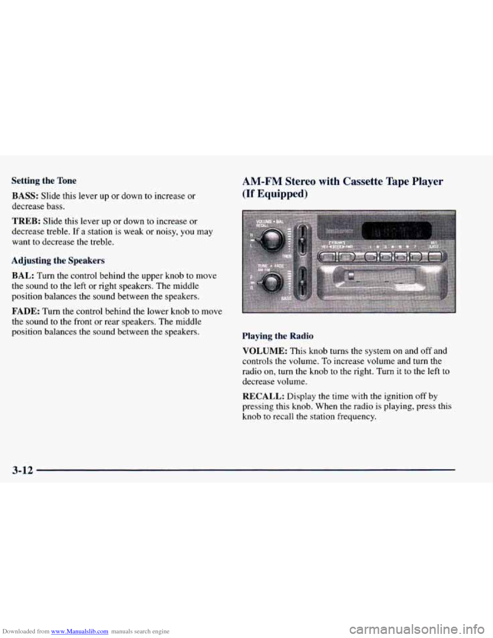 CHEVROLET BLAZER 1998 2.G Owners Manual Downloaded from www.Manualslib.com manuals search engine Setting  the Tone 
BASS: 
Slide this  lever  up or down  to increase  or 
decrease  bass. 
AM-FM Stereo  with  Cassette  Tape Player 
(If Equip