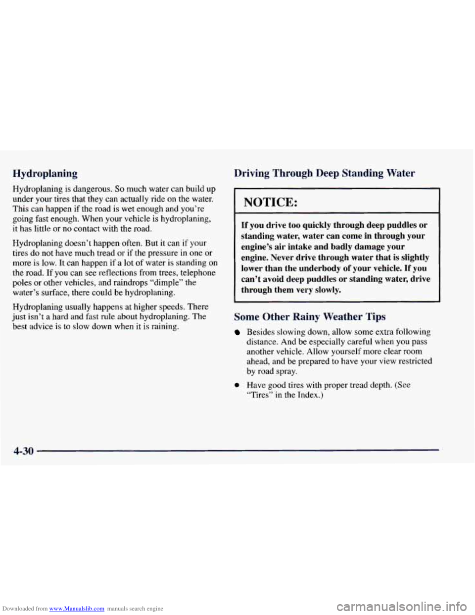 CHEVROLET BLAZER 1998 2.G Owners Manual Downloaded from www.Manualslib.com manuals search engine Hydroplaning 
Hydroplaning  is  dangerous. So much  water  can  build  up 
under  your  tires  that  they  can  actually  ride  on  the water. 