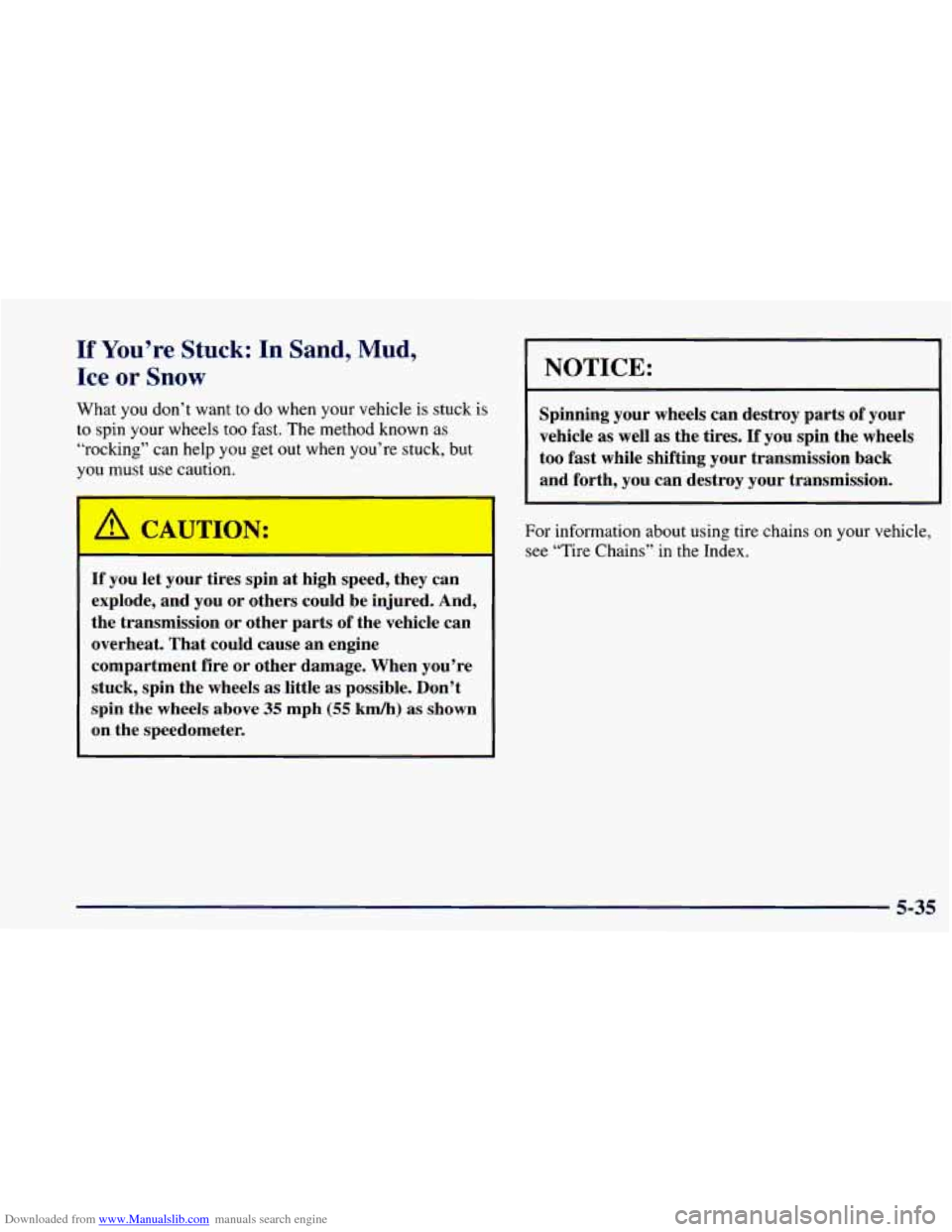 CHEVROLET BLAZER 1998 2.G Owners Manual Downloaded from www.Manualslib.com manuals search engine If You’re Stuck: In Sand, Mud, 
Ice  or Snow 
What you  don’t  want  to  do when  your  vehicle  is stuck  is 
to spin  your  wheels  too f