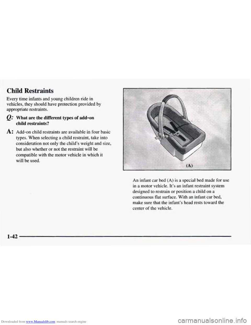 CHEVROLET BLAZER 1998 2.G Owners Manual Downloaded from www.Manualslib.com manuals search engine Child Restraints 
Every  time  infants  and  young  children  ride  in 
vehicles,  they  should  have  protection  provided 
by 
appropriate  r