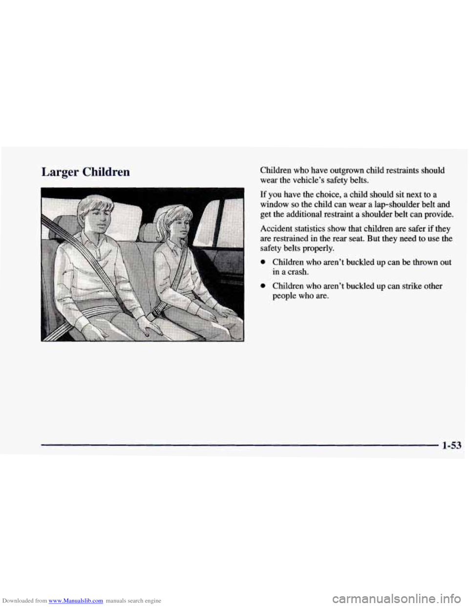 CHEVROLET BLAZER 1998 2.G Owners Manual Downloaded from www.Manualslib.com manuals search engine Larger Children Children  who  have  outgrown child restraints should 
wear  the vehicle’s  safety  belts. 
If  you  have the choice, a child