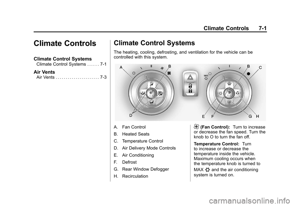 CHEVROLET CAMARO 2010 5.G Owners Manual Black plate (1,1)Chevrolet Camaro Owner Manual - 2010
Climate Controls 7-1
Climate Controls
Climate Control Systems
Climate Control Systems . . . . . . 7-1
Air Vents
Air Vents . . . . . . . . . . . . 