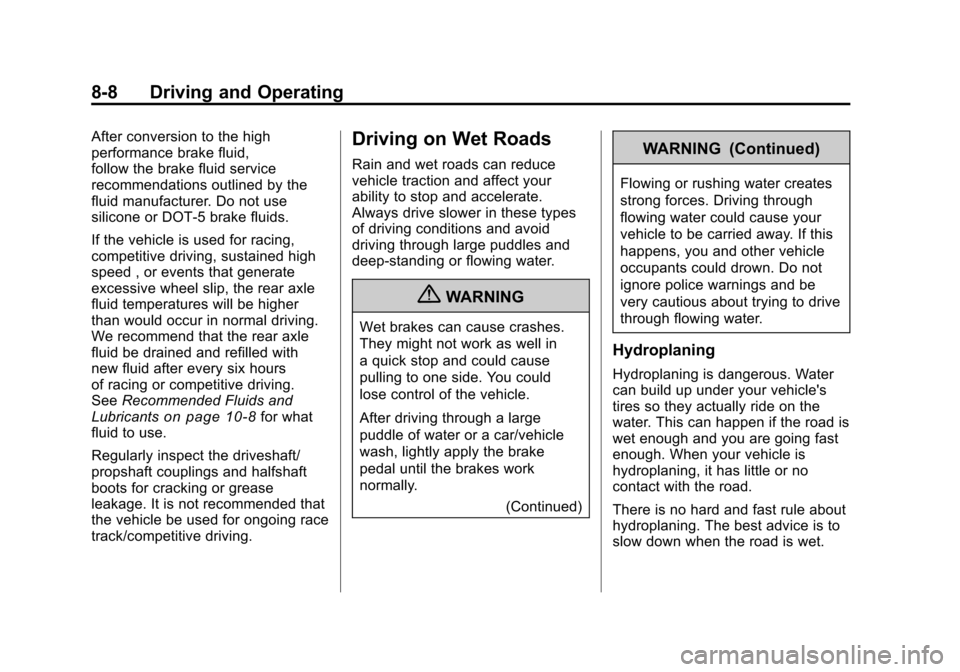 CHEVROLET CAMARO 2010 5.G Owners Manual Black plate (8,1)Chevrolet Camaro Owner Manual - 2010
8-8 Driving and Operating
After conversion to the high
performance brake fluid,
follow the brake fluid service
recommendations outlined by the
flu
