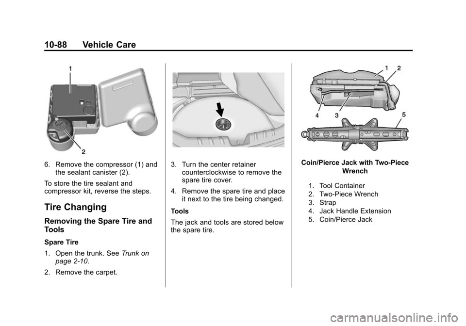 CHEVROLET CAMARO 2015 5.G Owners Manual Black plate (88,1)Chevrolet Camaro Owner Manual (GMNA-Localizing-U.S./Canada/Mexico-
7695163) - 2015 - crc - 9/4/14
10-88 Vehicle Care
6. Remove the compressor (1) andthe sealant canister (2).
To stor