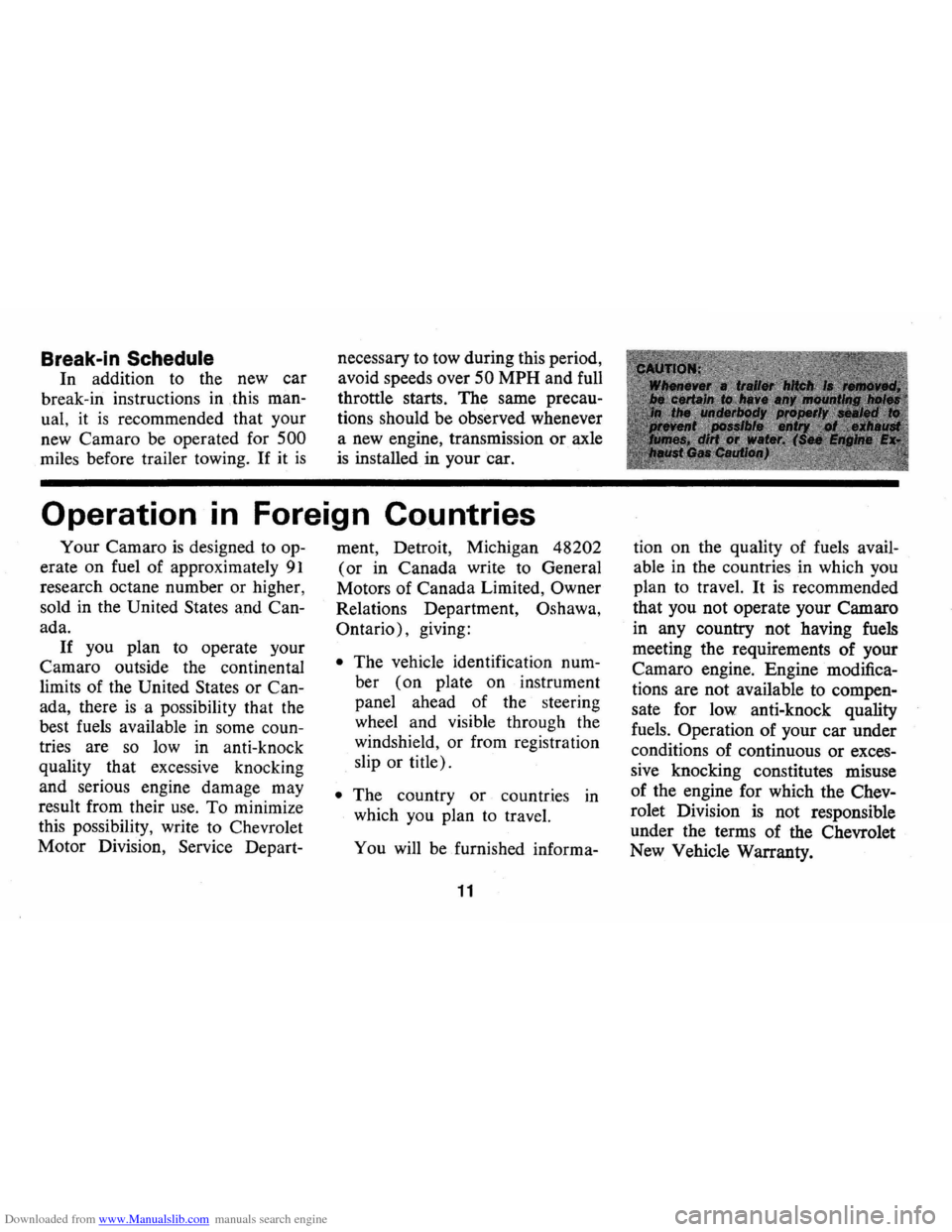 CHEVROLET CAMARO 1973 2.G Owners Manual Downloaded from www.Manualslib.com manuals search engine Break-in Schedule
In addition to the new car
break-in instructions in this man
ual, it
is recommended that your
new Camaro be o CHEVROLET CAMARO 1973 2.G Owners Manual Downloaded from www.Manualslib.com manuals search engine Break-in Schedule
In addition to the new car
break-in instructions in this man
ual, it
is recommended that your
new Camaro be o