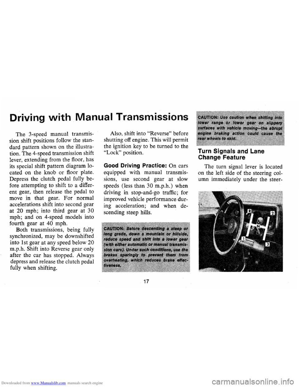CHEVROLET CAMARO 1973 2.G Owners Manual Downloaded from www.Manualslib.com manuals search engine Driving with Manual Transmissions 
The 3-speed  manual transmis­
sion  shift  positions  follow the stan­
dard  pattern  shown on the  illust