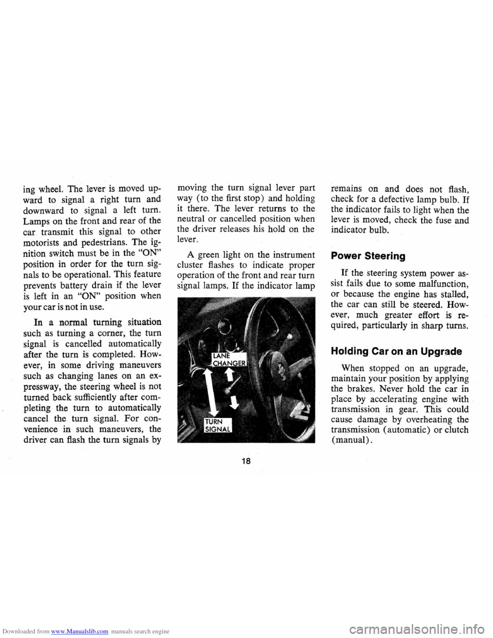 CHEVROLET CAMARO 1973 2.G Owners Manual Downloaded from www.Manualslib.com manuals search engine ing wheel.  The lever is moved up­
ward  to signal  a right  turn and 
downward 
to signal  a left  turn. 
Lamps  on the  front  and rear  of 