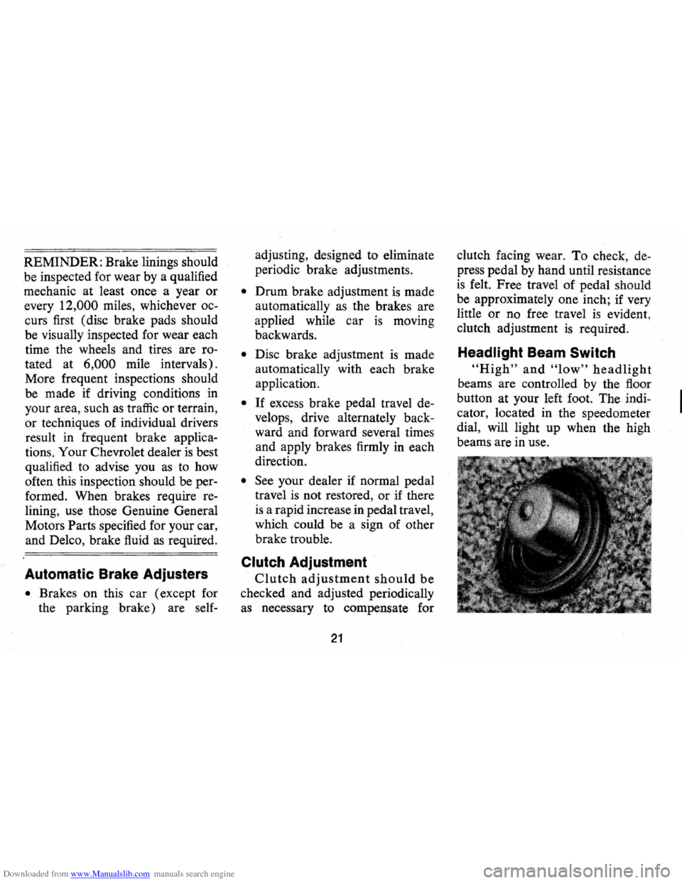 CHEVROLET CAMARO 1973 2.G Owners Manual Downloaded from www.Manualslib.com manuals search engine REMINDER: Brake linings  should 
be  inspected  for wear by  a qualified 
mechanic  at least  once  a year 
or 
every 12,000 miles,  whichever 