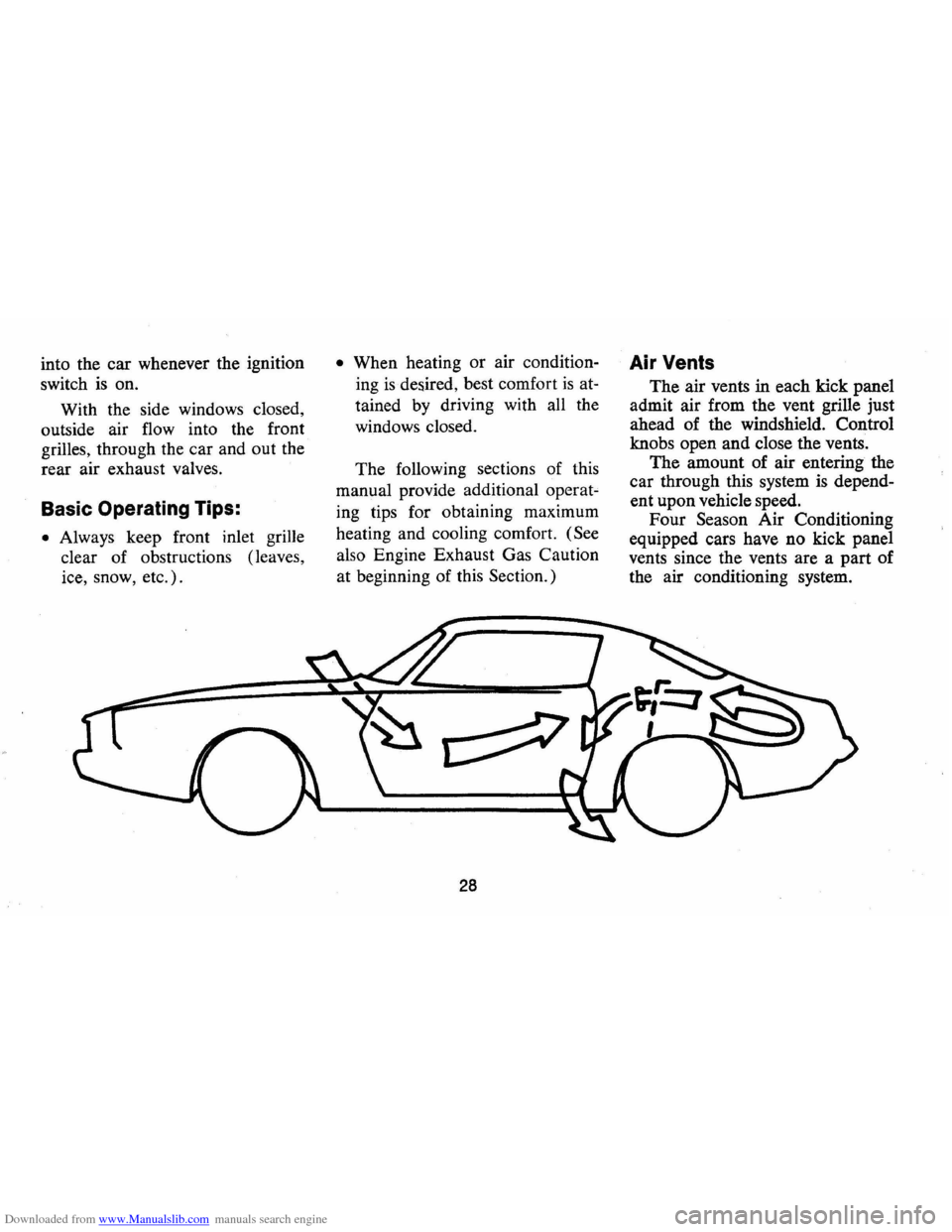 CHEVROLET CAMARO 1973 2.G Owners Manual Downloaded from www.Manualslib.com manuals search engine into the car  whenever  the ignition 
switch 
is on. 
With  the side  windows  closed, 
outside  air flow  into the front 
grilles,  through  t