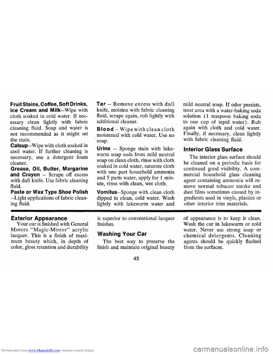 CHEVROLET CAMARO 1973 2.G Owners Manual Downloaded from www.Manualslib.com manuals search engine Fruit Stains, Coffee, Soft Drinks, 
Ice Cream and Milk-Wipe with 
cloth  soaked  in cold  water. 
If nec­
essary  clean lightly  with fabric 
