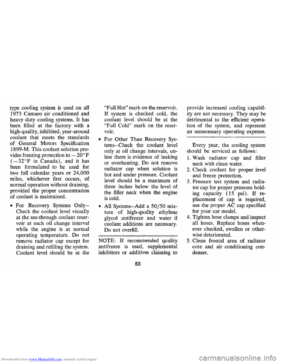 CHEVROLET CAMARO 1973 2.G Owners Manual Downloaded from www.Manualslib.com manuals search engine type cooling system is used on all
1973 Camaro air conditioned and
heavy duty cooling systems. It has
been filled at the factory CHEVROLET CAMARO 1973 2.G Owners Manual Downloaded from www.Manualslib.com manuals search engine type cooling system is used on all
1973 Camaro air conditioned and
heavy duty cooling systems. It has
been filled at the factory