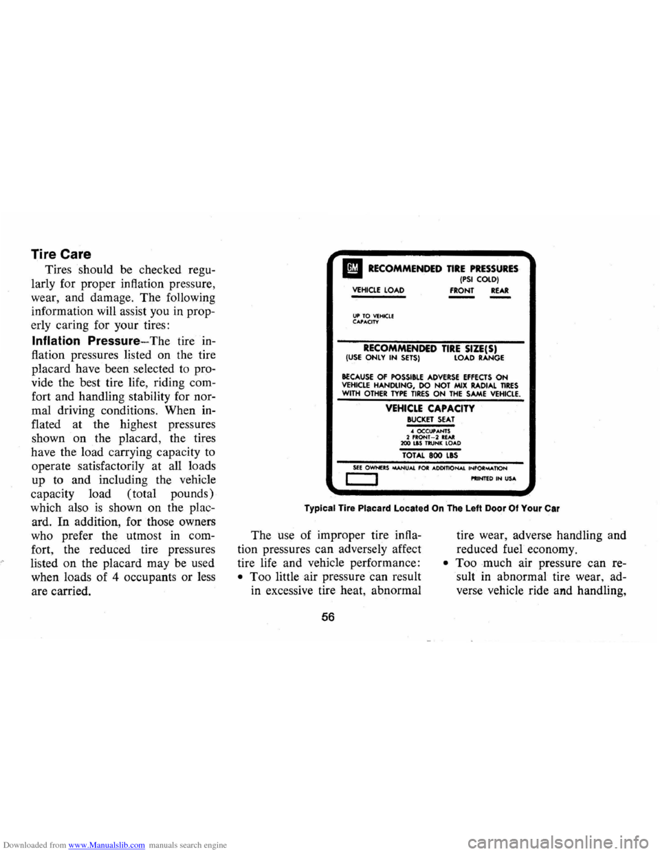 CHEVROLET CAMARO 1973 2.G Owners Manual Downloaded from www.Manualslib.com manuals search engine Tire Care 
Tires  should  be checked  regu­
larly  for proper  inflation  pressure, 
wear,  and damage.  The following 
information  will assi